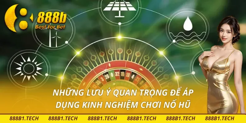 Bí quyết quay hũ và các lưu ý quan trọng