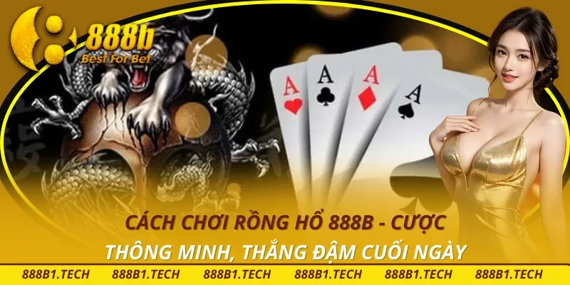 Cách Chơi Rồng Hổ