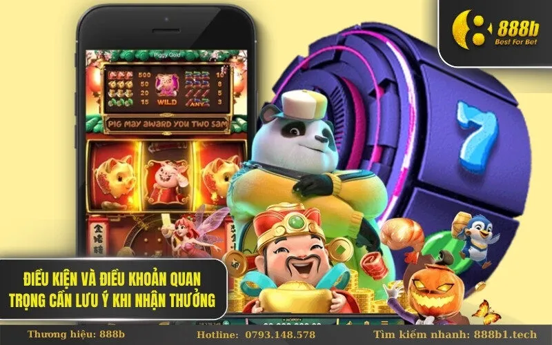 Điều kiện và điều khoản quan trọng cần lưu ý khi nhận thưởng